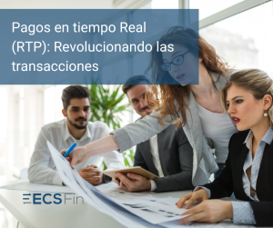 Pagos en tiempo Real (RTP) Revolucionando las transacciones
