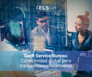 Swift Service Bureau Conectividad global para transacciones financieras