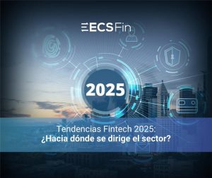 Tendencias Fintech 2025 ¿Hacia dónde se dirige el sector?