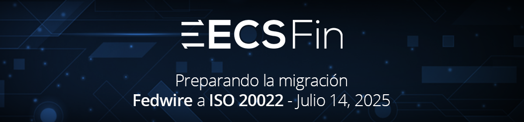 Migración a ISO 20022 desde Fedwire: Fecha clave 14-Julio-25